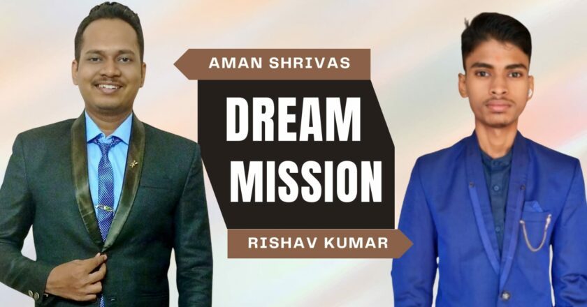 “Dream Mission”: India’s First Ethical Skill-Based EdTech Platform Revolutionizes Learning, Say Aman Shrivas and Rishav Kumar