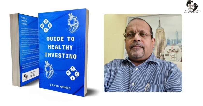 Author Savio Gomes Unveils His Seventh Masterpiece: “Guide to Healthy Investing”
