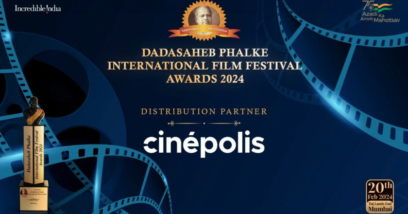 CINÉPOLIS INDIA TO BE THE OFFICIAL ‘DISTRIBUTION PARTNER’ OF DADASAHEB PHALKE INTERNATIONAL FILM FESTIVAL AWARDS 2024
