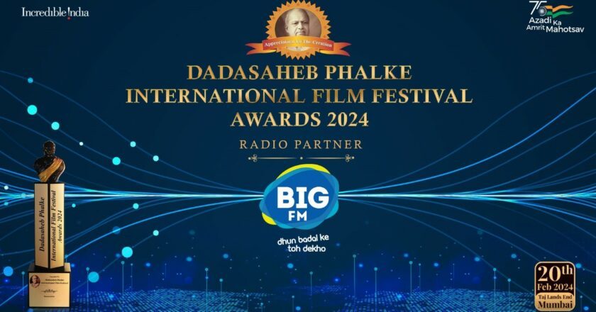 BIG FM ANNOUNCED AS THE OFFICIAL ‘RADIO PARTNER’ FOR THE PRESTIGIOUS ‘DADASAHEB PHALKE INTERNATIONAL FILM FESTIVAL AWARDS 2024’