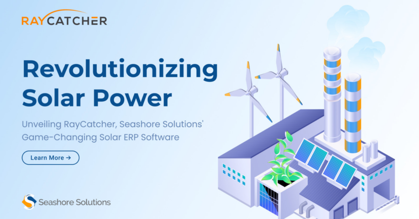 Revolutionizing Solar Power: Unveiling RayCatcher, Seashore Solutions’ Game-Changing Solar ERP Software