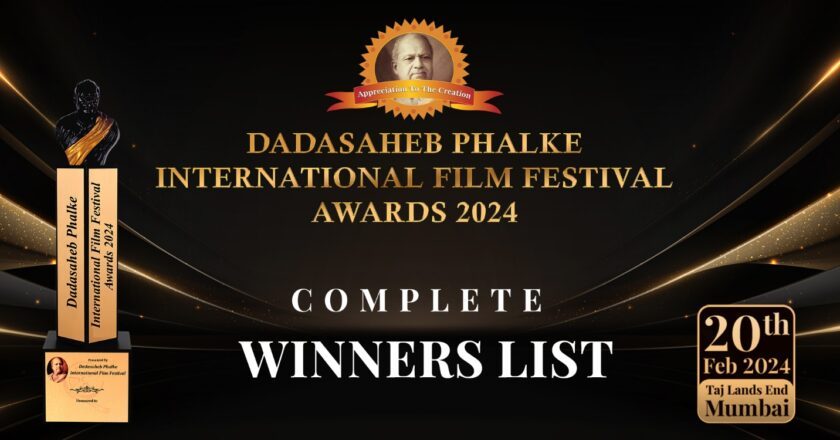 DADASAHEB PHALKE INTERNATIONAL FILM FESTIVAL AWARDS 2024: WINNERS LIST
