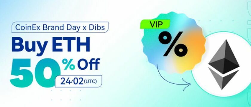 CoinEx Offers 50% Discount on Buying ETH for the 2nd Brand Day and Presents a New Feature “CoinEx Dibs”