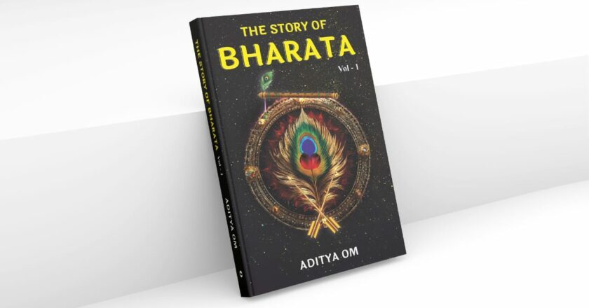 Introducing : ‘The Story of Bharata Vol – 1’ by Aditya Om