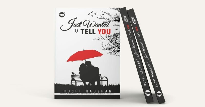 “Just Wanted to Tell You”: A Captivating Tale of Love by Ruchi Raushan