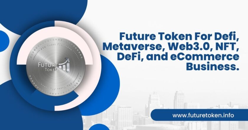 FutureToken: Disrupting the Crypto Utilities, NFT, E-commerce, DeFi  Landscape with its Decentralized and Transparent Solution