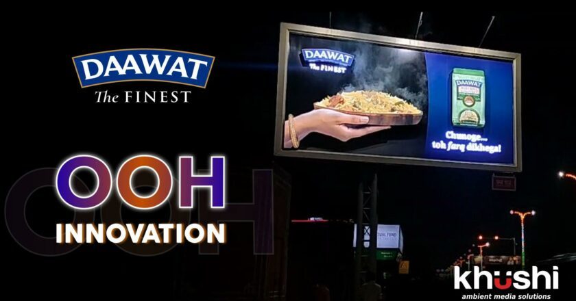 DAAWAT’S ‘CHUNOGE TOH FARQ DIKHEGA’ OOH CAMPAIGN COOKS UP EXCITEMENT