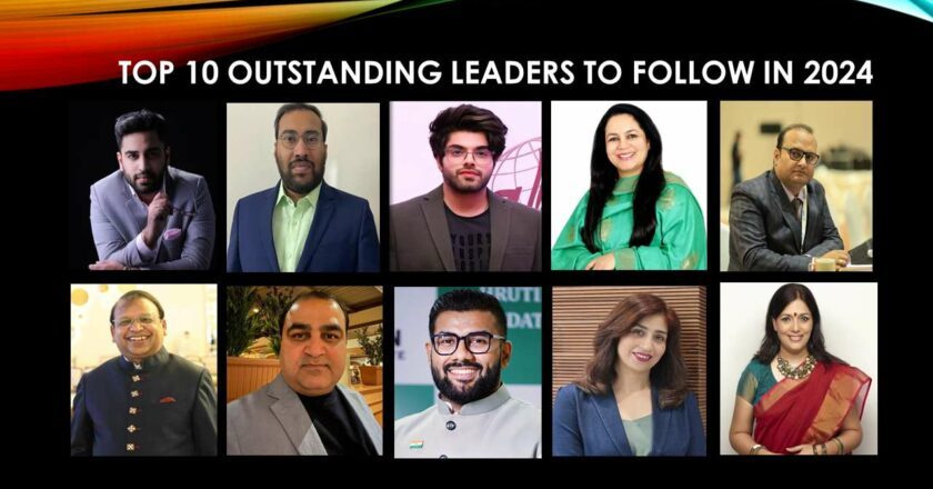 TOP 10 OUTSTANDING LEADERS TO FOLLOW IN 2024
