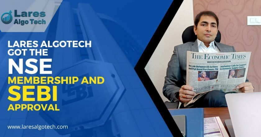 Lares Algotech got the NSE membership and SEBI approval, marking a significant milestone for the software and algo strategy firm