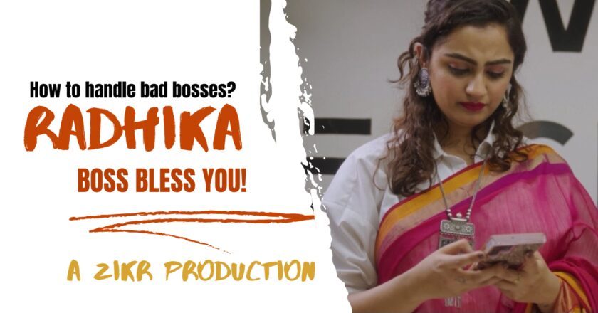Zikr Productions talks about Corporate Gulami in their next shorty Radhika- Boss Bless You! Work.Exchange collaborates.