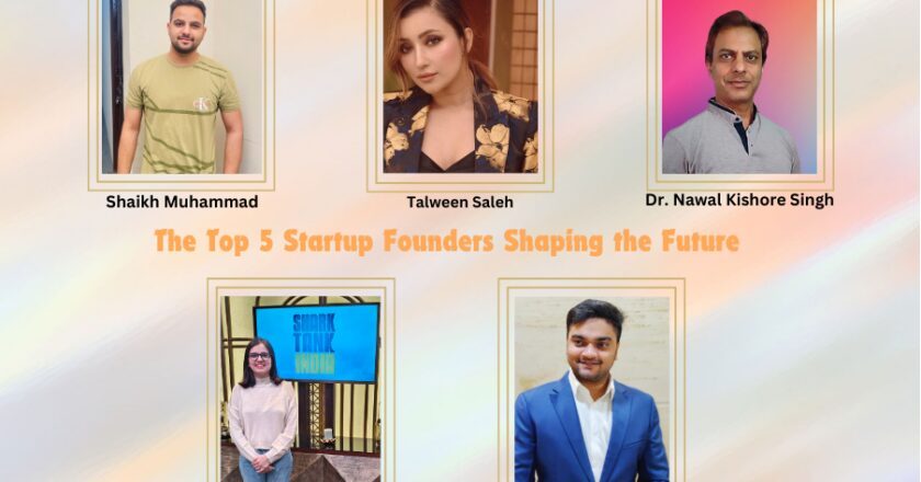 Leading the Way: The Top 5 Startup Founders Shaping the Future.