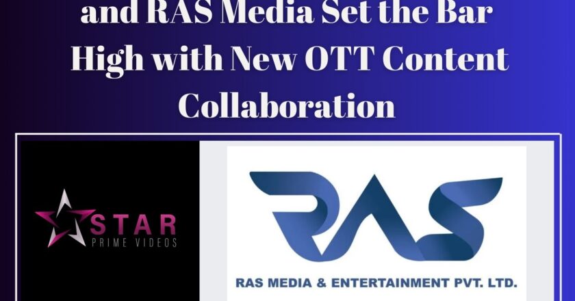 Stream On! Star Prime Videos and RAS Media Set the Bar High with New OTT Content Collaboration