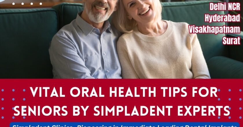 15 Vital Oral Health Tips for Seniors from Simpladent’s National Team of Dental Experts