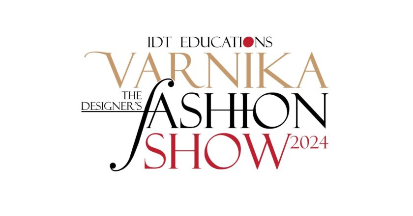 IDT Education Presents: Varnika – The Designers Fashion Show