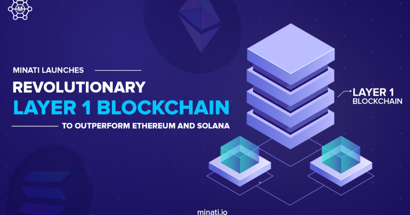 Minati Launches Revolutionary Layer 1 Blockchain to Outperform Ethereum and Solana