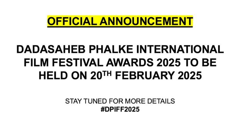 Official Announcement: Dadasaheb Phalke International Film Festival Awards 2025 to be held on 20th February, 2025