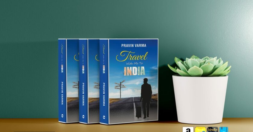 Introducing: ‘Travel With Me To India’ by Pravin Varma