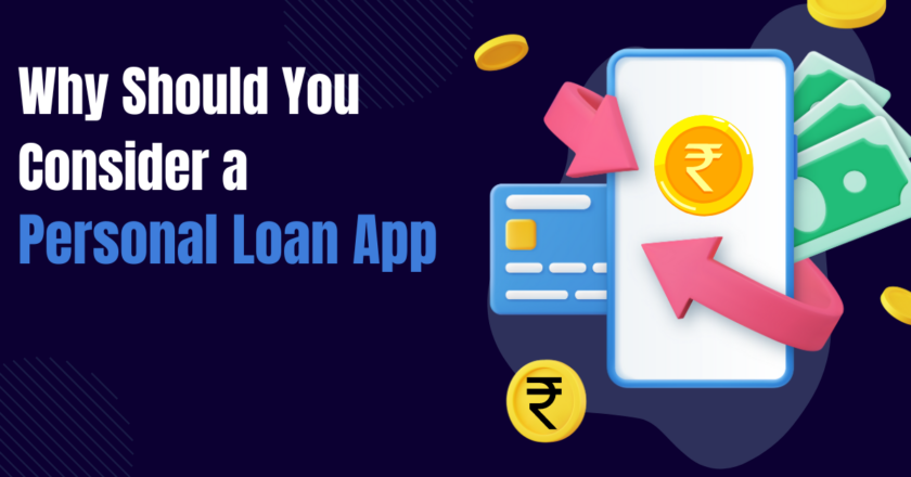 Why Should You Consider a Personal Loan App?