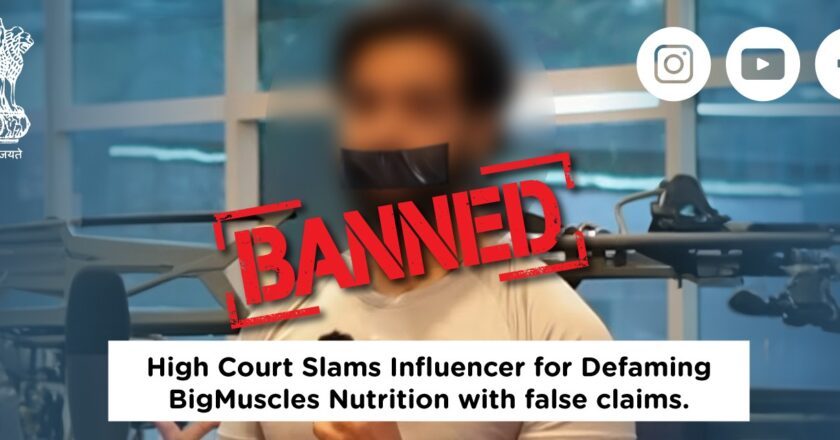 High Court Slams Influencer for Defaming BigMuscles Nutrition with false claims.