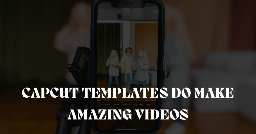How to Use CapCut Templates for Amazing Videos?
