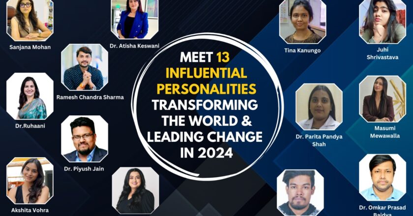 Meet 13 Influential Personalities Transforming the World & Leading Change in 2024