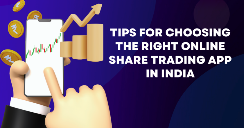 Tips for Choosing the Right Online Share Trading App in India
