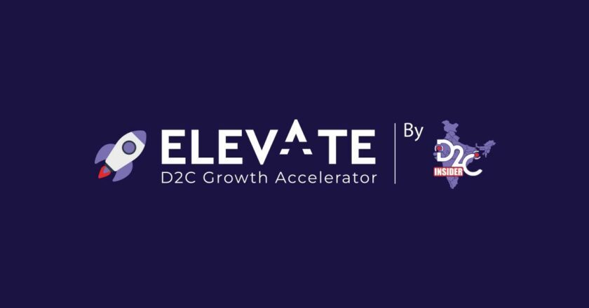 D2C Insider launches Cohort-3 of Elevate Growth Accelerator for Early-Stage D2C Brands with upto 1cr in seed funding