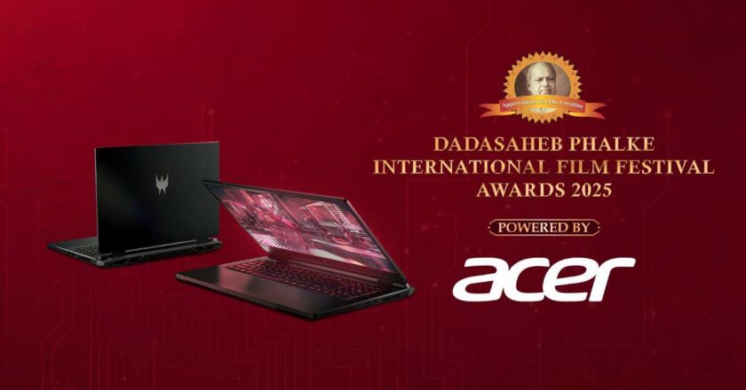 Acer is the official ‘Powered By Partner’ of the prestigious Dadasaheb Phalke International Film Festival Awards 2025