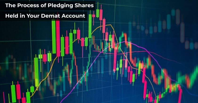 The Process Of Pledging Shares Held In Your Demat Account