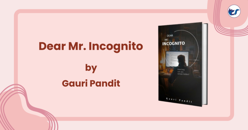Gauri Pandit’s Debut Novel ‘Dear Mr. Incognito’ Explores the Unexpected Intersection of Corporate Life and Domesticity