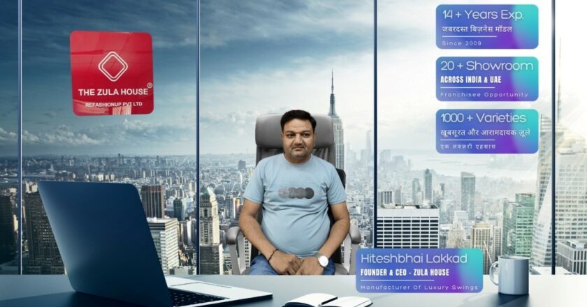 Hiteshbhai Lakkad – Visionary Entrepreneur Behind The Zula House