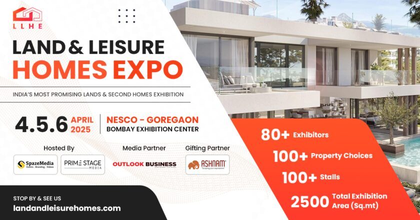Land & Leisure Homes Expo 2025: India’s Exclusive Real Estate Showcase for Investments & Second Homes at Nesco, Goregaon