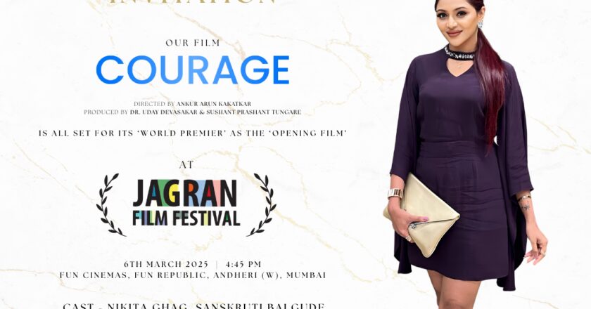 ‘Courage’ to Make a Grand World Premiere as the Opening Film at Jagran Film Festival 2025! Featuring the Phenomenal Nikita Ghag
