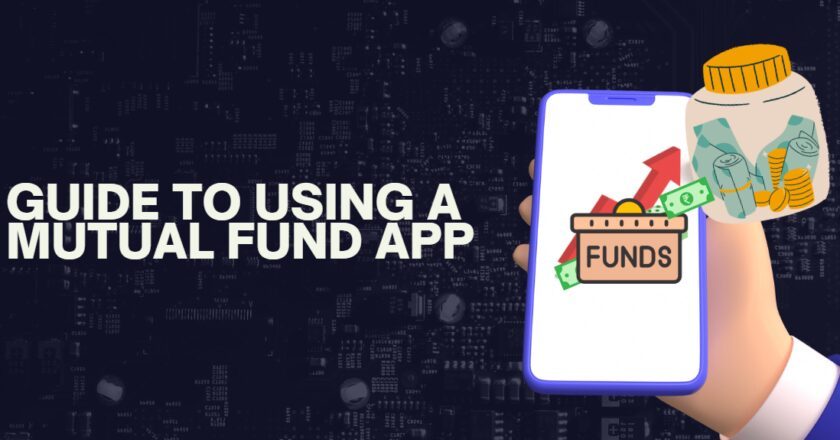 A Guide to Using a Mutual Fund App Effectively