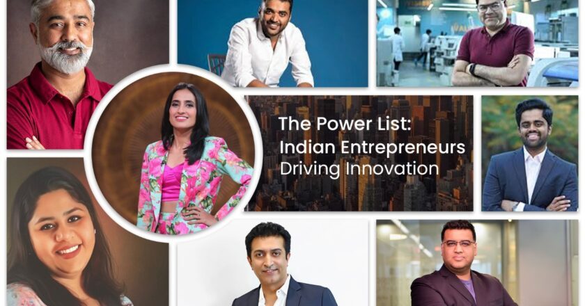 The Power List: Indian Entrepreneurs Driving Innovation