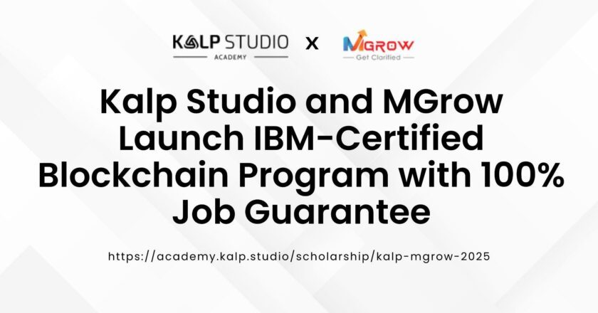Kalp Studio and MGrow Launch IBM-Certified Blockchain Program with 100% Job Guarantee