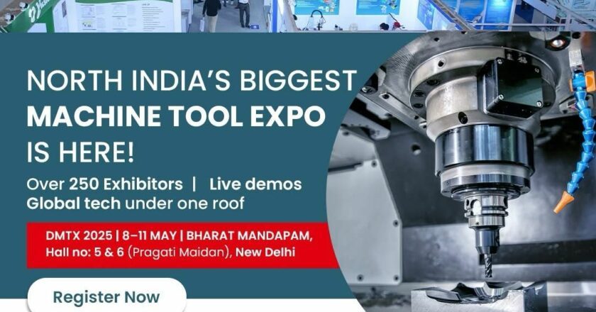 Delhi Machine Tool & Manufacturing Technology Expo (DMTX 2025) and Factory Equipment Expo (FACTEQ 2025): Powering Manufacturing Advancements in India