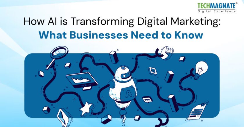 How AI is Transforming Digital Marketing: What Businesses Need to Know