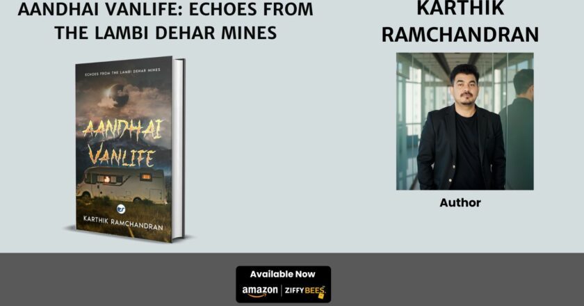 Aandhai Vanlife: Echoes from the Lambi Dehar Mines – A Spine-Chilling Paranormal Thriller by Karthik Ramchandran