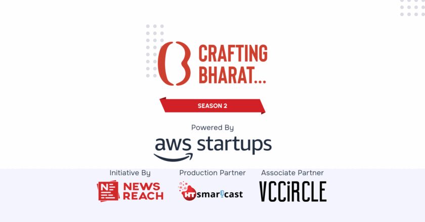 Crafting Bharat Season 2: Deep Dives Into India’s Startup Revolution, brought to you by NewsReach and AWS Startups