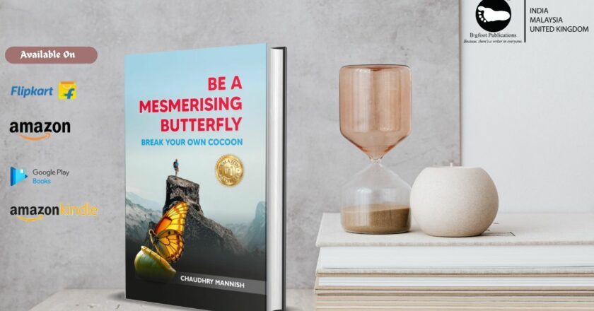 Introducing: ‘Be A Mesmerising Butterfly’ by Chaudhry Mannish