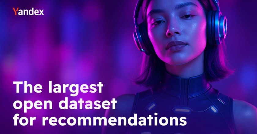 Yandex releases world’s largest event dataset for advancing recommender systems