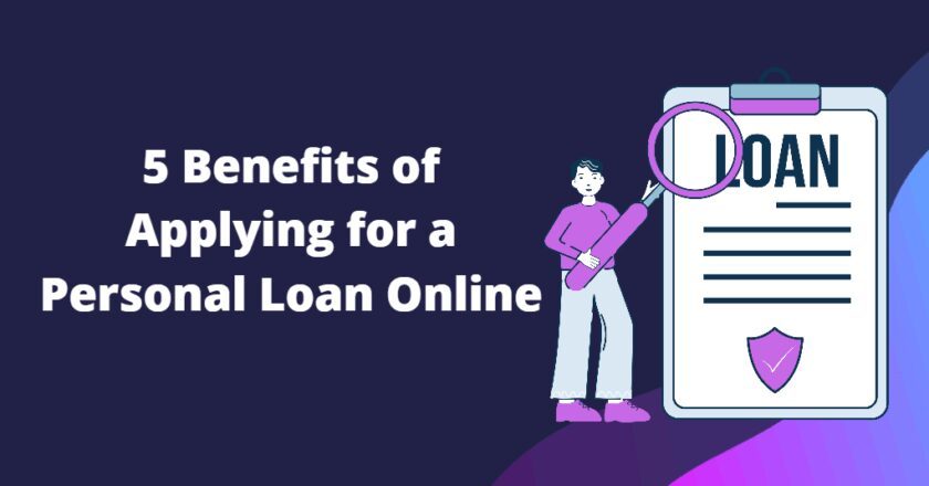 5 Benefits of Applying for a Personal Loan Online