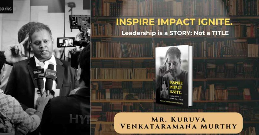 INSPIRE. IMPACT. IGNITE. – Redefining Leadership Through the Power of Storytelling By Kuruva Venkataramana Murthy