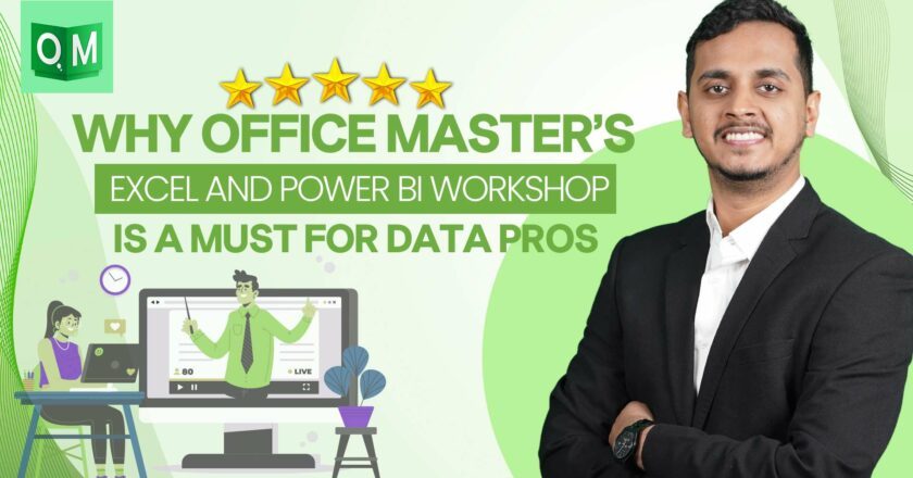 Why Office Master’s Excel and PowerBI Workshop is a Must for Data Pros