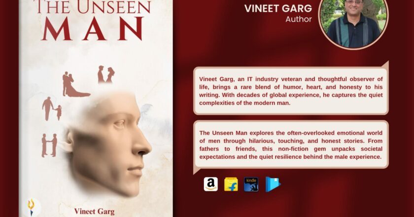 The Unseen Man: Vineet Garg’s Fresh Take on the Modern Male Experience