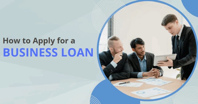 How to Apply for a Business Loan: A Step-by-Step Guide