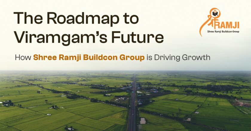 Shree Ramji Buildcon Group: Transforming Viramgam into Gujarat’s Next Growth Hub