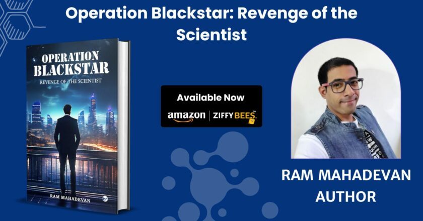 Ram Mahadevan Unleashes a Thrilling Espionage Ride in His Debut Novel – Operation Blackstar: Revenge of the Scientist