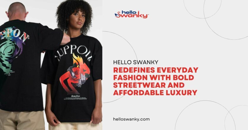 Hello Swanky Redefines Everyday Fashion with Bold Streetwear and Affordable Luxury